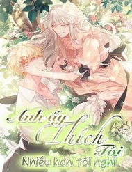 Truyện tranh Anh Ấy Thích Tôi Nhiều Hơn Tôi Nghĩ - TruyenQQ