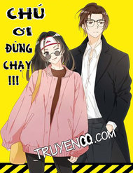 Truyện tranh Chú Ơi Đừng Chạy!!! - TruyenQQ