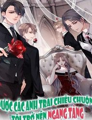 Truyện tranh Được Các Anh Trai Chiều Chuộng Tôi Trở Nên Ngang Tàng - TruyenQQ