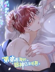 Truyện tranh Em Trai Nhìn Tôi Với Ánh Mắt Ngày Càng Xấu Xa - TruyenQQ