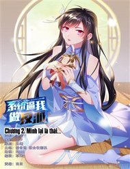 Truyện tranh Hệ Thống Ép Ta Làm Nhân Vật Phản Diện - TruyenQQ