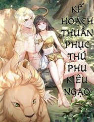 Truyện tranh Kế Hoạch Thuần Phục Thú Phu Kiêu Ngạo - TruyenQQ