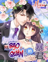 Truyện tranh Luyến Ái Bạo Quân - TruyenQQ