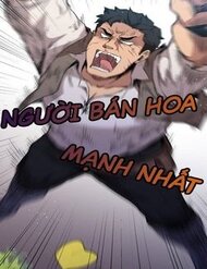 Truyện tranh Người Bán Hoa Mạnh Nhất - TruyenQQ