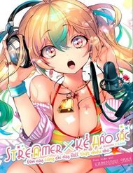 Truyện tranh Streamer X Kẻ Háo Sắc - TruyenQQ