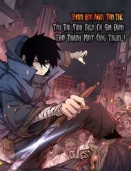 Truyện tranh Thảm Họa Ngày Tận Thế, Tôi Tái Sinh Biến Cả Gia Đình Trở Thành Một Ông Trùm! - TruyenQQ