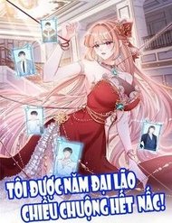 Truyện tranh Tôi Được Năm Đại Lão Chiều Chuộng Hết Nấc - TruyenQQ