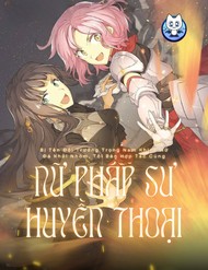 Truyện tranh Bị Tên Đội Trưởng Trọng Nam Khinh Nữ Đá Khỏi Nhóm, Tôi Bèn Hợp Tác Cùng Nữ Pháp Sư Huyền Thoại! - TruyenQQ