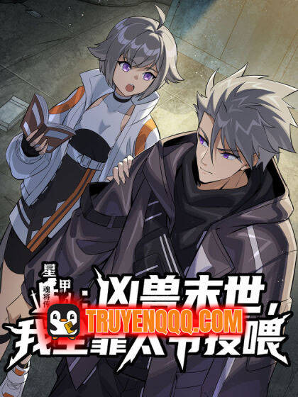 Truyện tranh Tinh Giáp: Hung Thú Mạt Thế, Ta Dựa Vào Thái Gia Cho Ăn - TruyenQQ